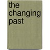 The Changing Past door Ken Smith