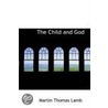 The Child And God door Martin Thomas Lamb