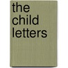 The Child Letters by Marcus Child