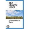 The Chinese Label by James Francis Davis