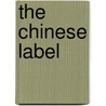 The Chinese Label door J. Frank Davis
