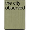 The City Observed door Peter Becker