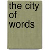 The City Of Words by Alberto Manguel