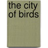 The City of Birds door Rachel Benzaquen