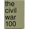 The Civil War 100 door Michael Lee Lanning