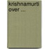 Krishnamurti over ...