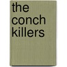 The Conch Killers by Chip Giles