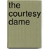 The Courtesy Dame