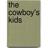 The Cowboy's Kids door Kenneth Orr