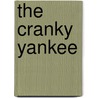 The Cranky Yankee by Virginia Leaper