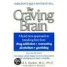 The Craving Brain by Ronald A. Ruden