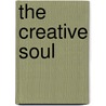 The Creative Soul door Lawrence H. Staples