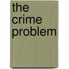 The Crime Problem door Vincent Myron Masten