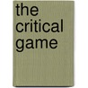The Critical Game by John Macy
