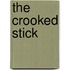 The Crooked Stick