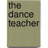 The Dance Teacher door Tom Obermeier