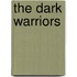 The Dark Warriors