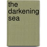 The Darkening Sea by Richard Woodman
