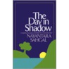 The Day In Shadow by Nayantara Sahgal