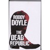 The Dead Republic door Roddy Doyle