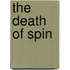 The Death Of Spin