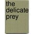 The Delicate Prey