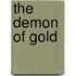 The Demon Of Gold
