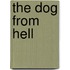 The Dog From Hell