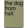 The Dog From Hell door Chris Bunch
