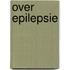 Over epilepsie