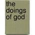 The Doings Of God