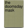 The Doomsday Mask by Simon Rose
