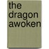 The Dragon Awoken