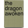 The Dragon Awoken door James Norbury