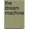 The Dream Machine door James I.H. McDonald