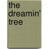The Dreamin' Tree door Sharolynne Barth