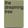 The Dreaming Tree door Allan W. Eckert