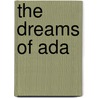 The Dreams of Ada door Robert Mayer