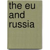 The Eu And Russia by Yuri Shishkov