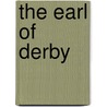 The Earl Of Derby door George Saintsbury