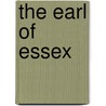 The Earl Of Essex door Anna Keay