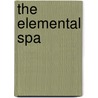 The Elemental Spa door Sarah O'Brien