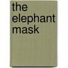 The Elephant Mask door Bob Garland