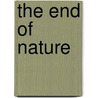 The End Of Nature by Trevor Grove