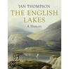 The English Lakes door Ian Thompson