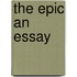 The Epic An Essay