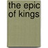 The Epic Of Kings