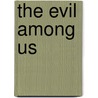 The Evil Among Us door Jeanne Willis