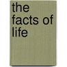 The Facts Of Life door Patrick Gale