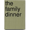 The Family Dinner door Laurie David